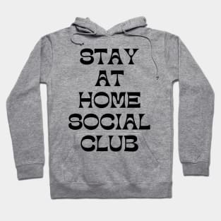 Stay At Home Social Club. Funny Sarcastic Introvert Quote. Hoodie